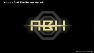 Varox - And The Robots Attack