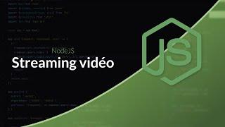 Tutoriel NodeJS/JavaScript : Serveur de streaming vidéo avec NodeJS