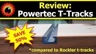 Review of Powertec T-Tracks - Save 50% over Rockler T-Tracks