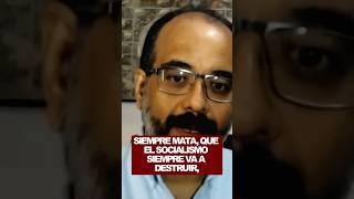 "El Socialismo siempre, siempre mata"