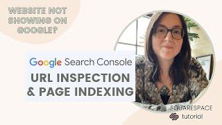 Pages not showing on GOOGLE Search? Request URL INSPECTION, PAGE INDEXING | SquareSpace SEO Tutorial