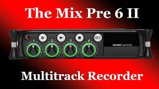 The Worst Best Multitrack Recorder | Sound Devices Mix Pre 6