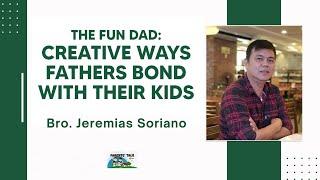 The Fun Dad: Creative Ways Fathers Bond With Their Kids | Parents' Talk | November 30, 2024