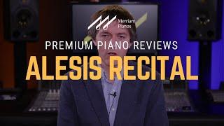 Alesis Recital 88-Key Beginner Digital Piano Review & Demo - Semi-Weighted Keys, Lesson Mode