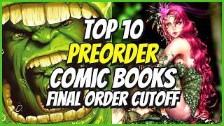 Top 10 New Preorder Comics To Buy HOT LIST  Final Order Cutoff Comic Books