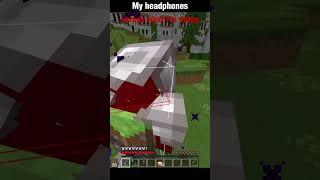 My headphones vs what i am doing #minecraft