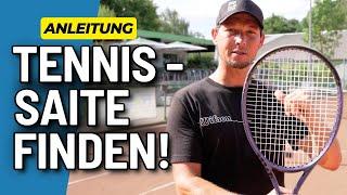 So findest du deine Tennis-Saite!