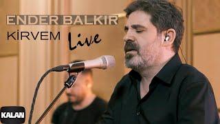 Ender Balkır - Kirvem I Kalan Live © 2024 Kalan Müzik