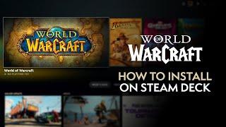 How to Install & Play World of Warcraft on Steam Deck: Full Setup Guide