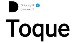 Toque Meaning in English