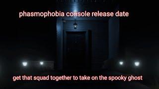 phasmophobia console release date  