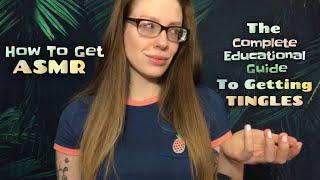 How To Get ASMR | The Complete Binaural Educational Guide To Getting TINGLES