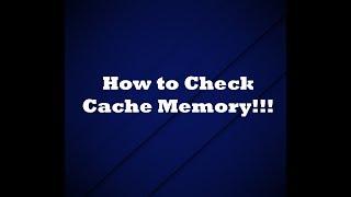 How to check cache memory of your PC!