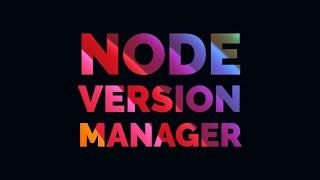 Node version management and installation (NVM) - Windows