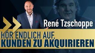 Hör endlich auf, Kunden zu akquirieren I Hermann Scherer mit René Tzschoppe