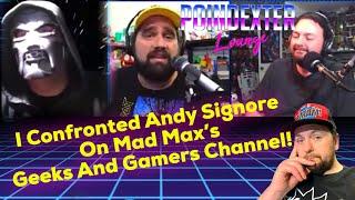 (I Confront ANDY SIGNORE "Face To Face" In LIVESTREAM) On MAD MAX'S GEEKS AND GAMERS CHANNEL!