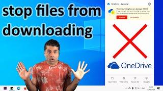 How to stop files from downloading from OneDrive