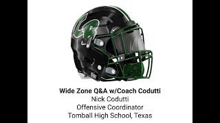 Wide Zone Q&A - Nick Codutti - Tomball HS (TX)