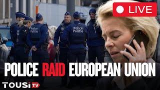  BREAKING: Police Raids EU Offices As Globalists PANIC