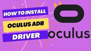 How to Install Oculus ADB Driver on Windows