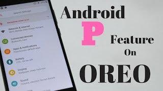 Get Android P Features on any Android OREO 8.1 device!!!!!