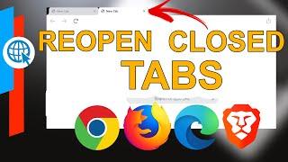 How to Reopen Closed Tabs in Your Browser (Chrome, Firefox, Edge, Brave)