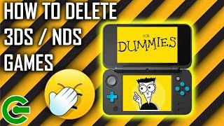 HOW TO DELETE 3DS & NDS GAMES : FOR DUMMIES FOR THE NOOB