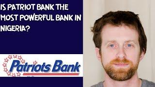 Is Patriot Bank the most powerful bank in Nigeria