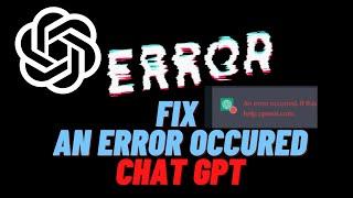 Chat GPT Error Occurs FIX