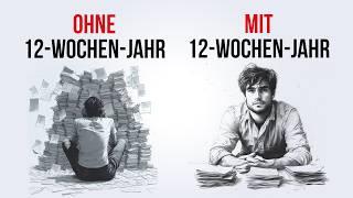 Wie du in 12 Wochen mehr schaffst als andere in 12 Monaten