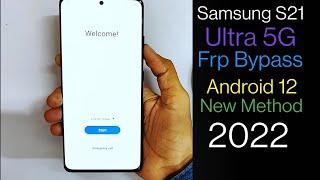 Samsung S21 Ultra 5G Frp Bypass Android 12 New Method 2022