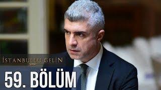 İstanbullu Gelin 59. Bölüm