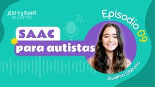 SAAC PARA AUTISTAS  ft. Josefina Gibbons - AEP | Ep.09