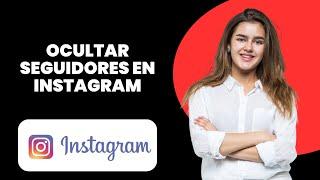 Cómo ocultar seguidores en Instagram 2024