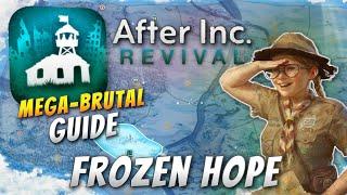 After Inc: Revival - Frozen Hope (Mega Brutal Guide)