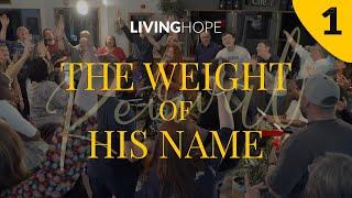 The Weight of His Name (lyrics) - Revival Album - Living Hope Church