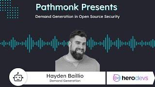 Demand Generation in Open Source Security | Hayden Baillio from Herodevs