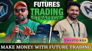 Make Money With Future Trading  ll Future Trading Strategy With Crypto KSA