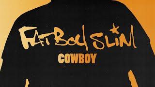 Fatboy Slim - Cowboy (Official Audio)