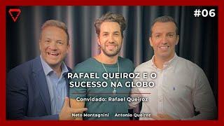 RAFAEL QUEIROZ E O SUCESSO NA GLOBO - EP 06