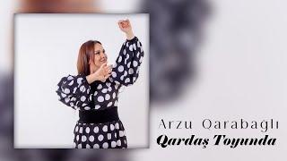 Arzu Qarabağlı - Qardaş Toyunda (Official Audio Clip)