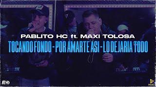 Pablito HC, Maxi Tolosa - Tocando Fondo / Por Amarte Así / Lo Dejaria Todo (Video Oficial)