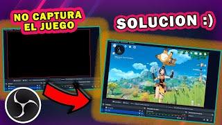 OBS No captura el juego SOLUCIÓN PANTALLA NEGRA O CONGELADA