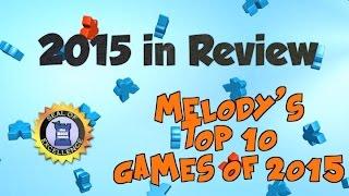 Melody's Top 10 Games of 2015