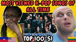 REACTION TO (TOP 100-51) MOST VIEWED K-POP SONGS OF ALL TIME! (OCTOBER 2024) | FIRST TIME WATCHING