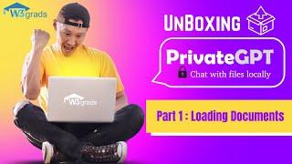 How PrivateGPT Works | Unboxing Private GPT | Part 1:Loading Documents | Piyush Khandelwal | W3grads