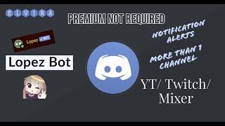 Youtube, Twitch and Mixer Notifications│Lopez Bot│Discord│Easy│Tutorial│Elvira