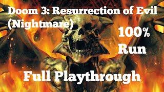 [PC][1080p 60fps] Doom 3: Resurrection of Evil (Nightmare Difficulty | 100%) - Full Game Walkthrough