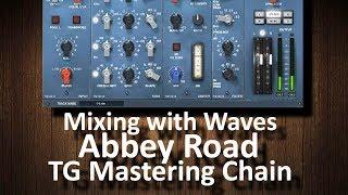 Mixing with Waves Abbey Road TG Mastering Chain (read description)