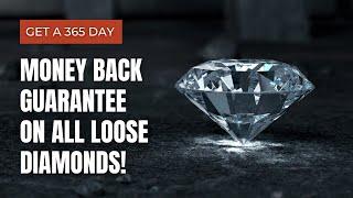 Get a 365 Day Money Back Guarantee on Loose Diamonds at Robert Irwin Jewelers!